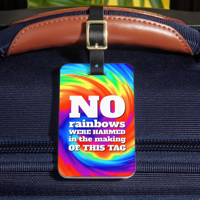 Funny TieDye No Rainbows Were Harmed ... Luggage Tag (Front Insitu 2)