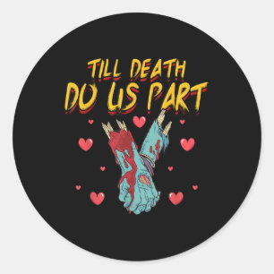 Funny Till Death Do Us Part Bride Groom Zombie Wed Classic Round Sticker