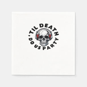 Funny Till Death Do Us Party Halloween Music Skull Napkin