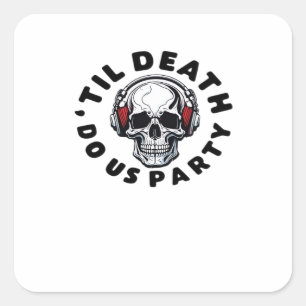 Funny Till Death Do Us Party Halloween Music Skull Square Sticker