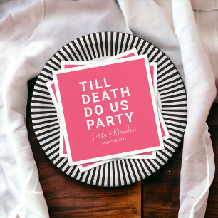 Funny Till Death Do Us Party Wedding or Engagement Napkin