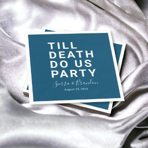 Funny Till Death Do Us Party Wedding or Engagement Napkin