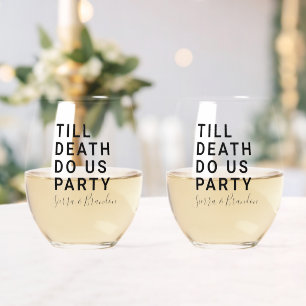 Funny Till Death Do Us Party Wedding or Engagement Stemless Wine Glass