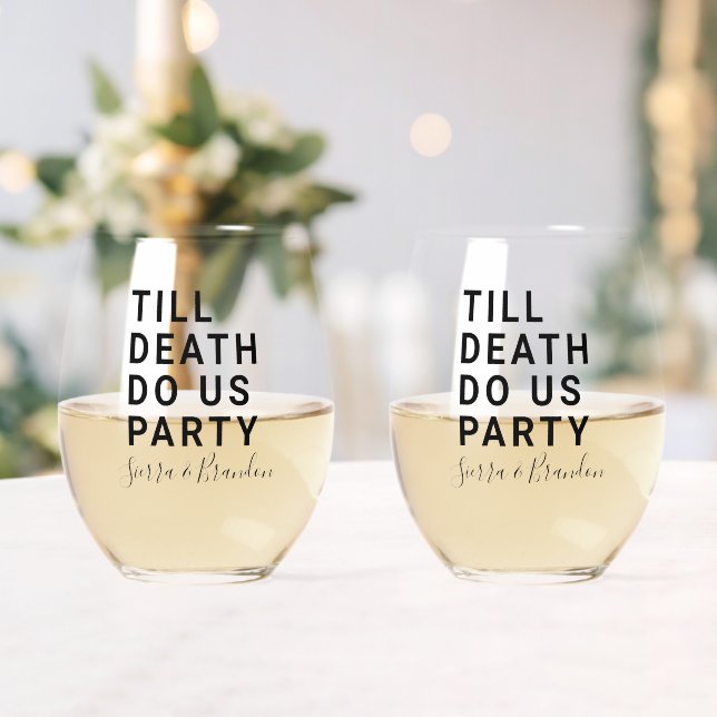 Funny Till Death Do Us Party Wedding or Engagement Stemless Wine Glass (Insitu (Wedding))