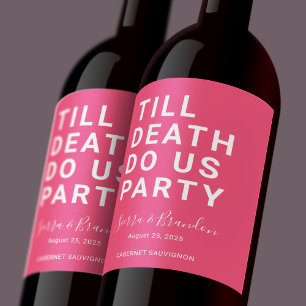 Funny Till Death Do Us Party Wedding or Engagement Wine Label