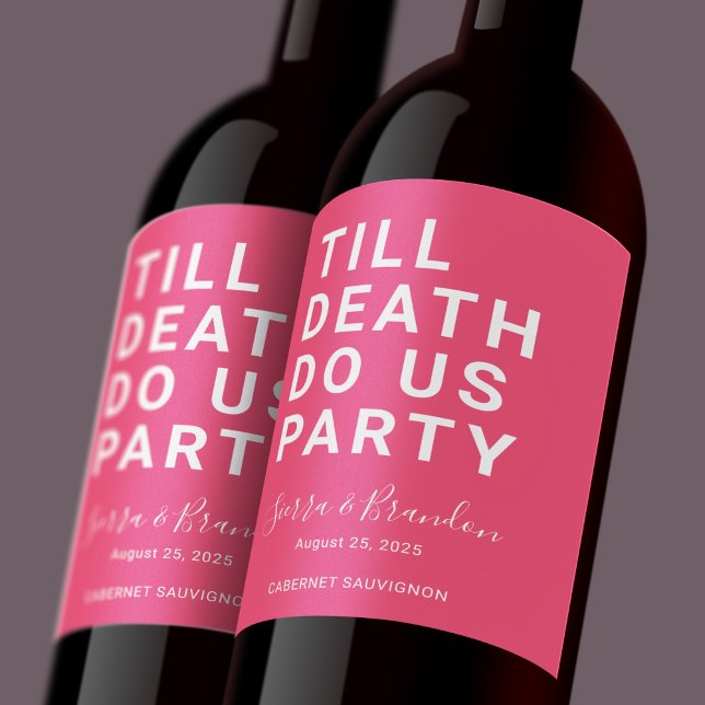 Funny Till Death Do Us Party Wedding or Engagement Wine Label (Creator Uploaded)