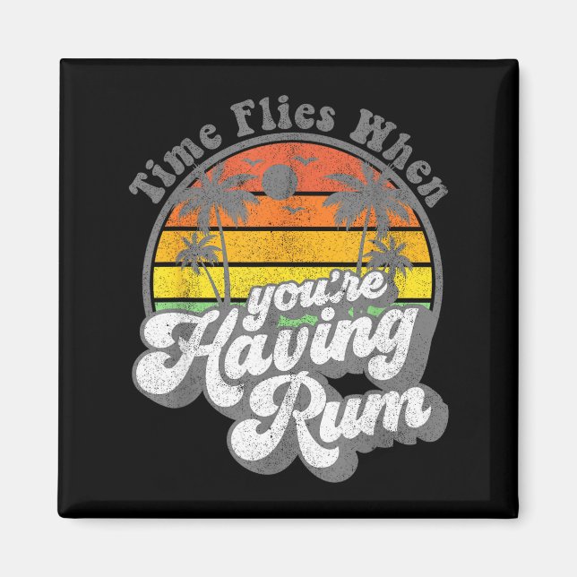 Funny Time Flies When You're Having Rum Beach Cute Magnet (Front)