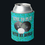 Funny Time To Play Lawn Bowls, Can Cooler<br><div class="desc">Pictured on a aqua blue green pattern background and black lawn bowls and jack 
with a funny time to play with my bowls logo</div>