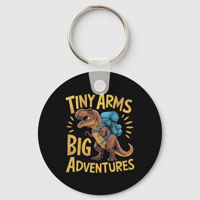 Funny Tiny Arms Big Adventures Hiking T-rex  Key Ring (Front)