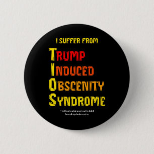 Funny Tios Trump Induced Obscenity Syndrome Resist 6 Cm Round Badge