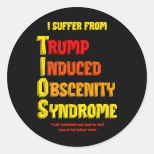 Funny Tios Trump Induced Obscenity Syndrome Resist Classic Round Sticker