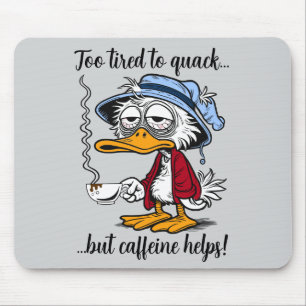 Funny Tired Caffeine Duck Mouse Pad