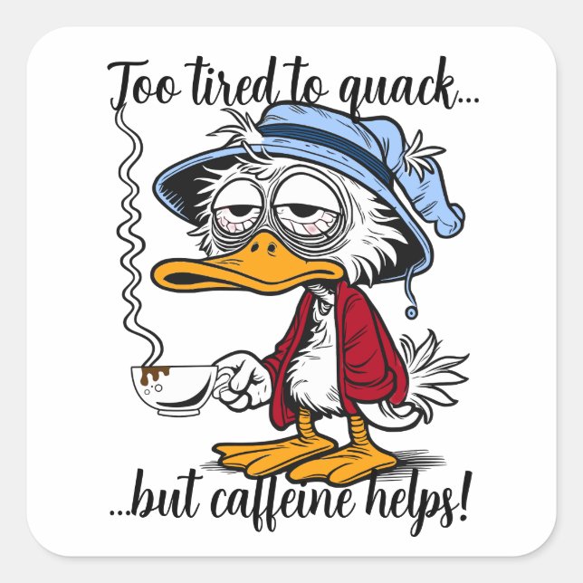 Funny Tired Caffeine Duck Square Sticker (Front)