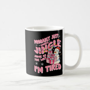 Funny Tired Holiday Quote Cute Festive Nk Humor  Coffee Mug