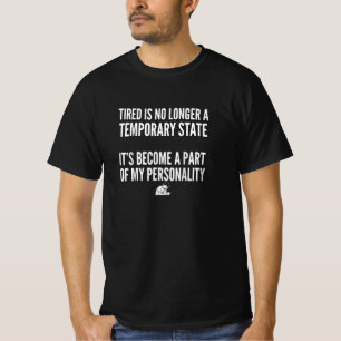Funny Tired Personality Sarcastic Quote T-Shirt