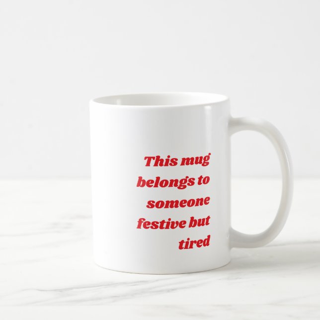 Funny Tired Relatable Life Quote Christmas Holiday Coffee Mug (Right)