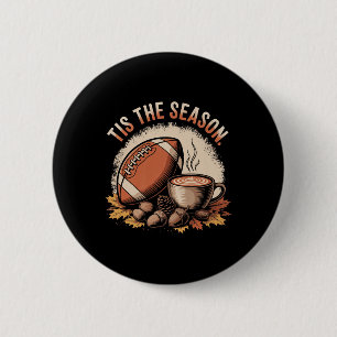 Funny Tis The Season Fall Football Cosy Autumn And 6 Cm Round Badge