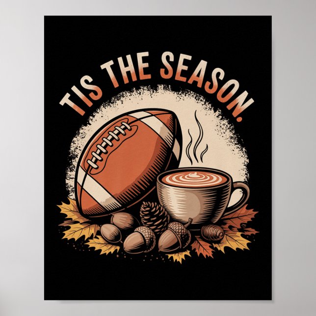 Funny Tis The Season Fall Football Cosy Autumn And Poster (Front)