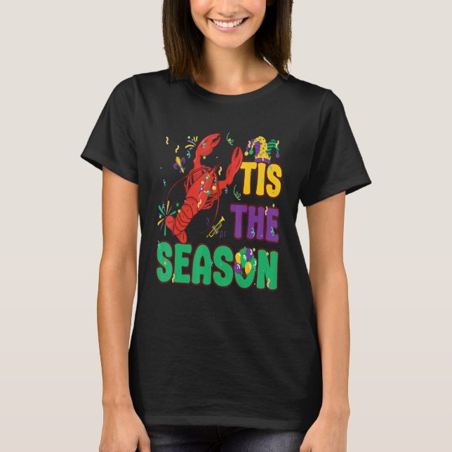 Funny Tis The Season Mardi Gras Carnival Parade Cr T-Shirt (Front)