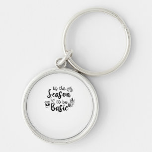 Funny Tis The Season To Basic Fall Pumpkin Spice Key Ring