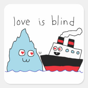 Funny Titanic and Iceberg Love Is Blind Square Sticker