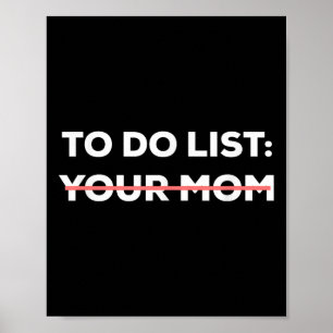 Funny To Do List Your Mum Sarcasm Sarcastic Saying Poster