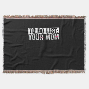 Funny To Do List Your Mum Sarcasm Sarcastic Saying Throw Blanket