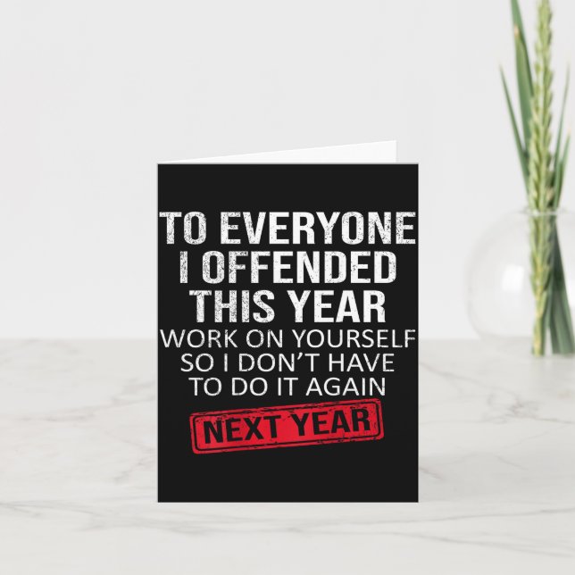 Funny To Everyone I Offended This Year Humour New  Card (Front)