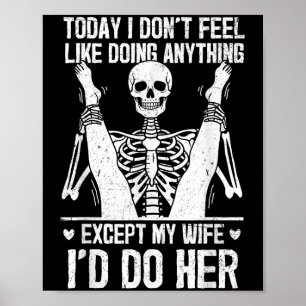 Funny Today I Don't Feel Like Doing Anything Excep Poster