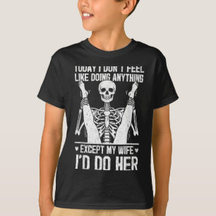 Funny Today I Don't Feel Like Doing Anything Excep T-Shirt