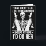 Funny Today I Dont Feel Like Doing Anything Except Card<br><div class="desc">Funny Today I Dont Feel Like Doing Anything Except My Wife</div>