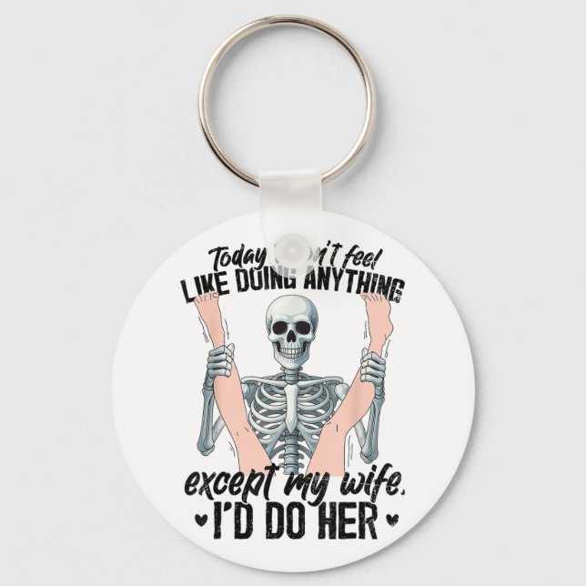 Funny Today I Dont Feel Like Doing Anything Except Key Ring (Front)