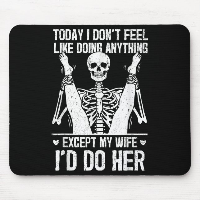 Funny Today I Dont Feel Like Doing Anything Except Mouse Pad (Front)