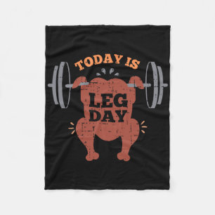 Funny Today Is Leg Day Turkey Trot Gymmer Thanksgi Fleece Blanket
