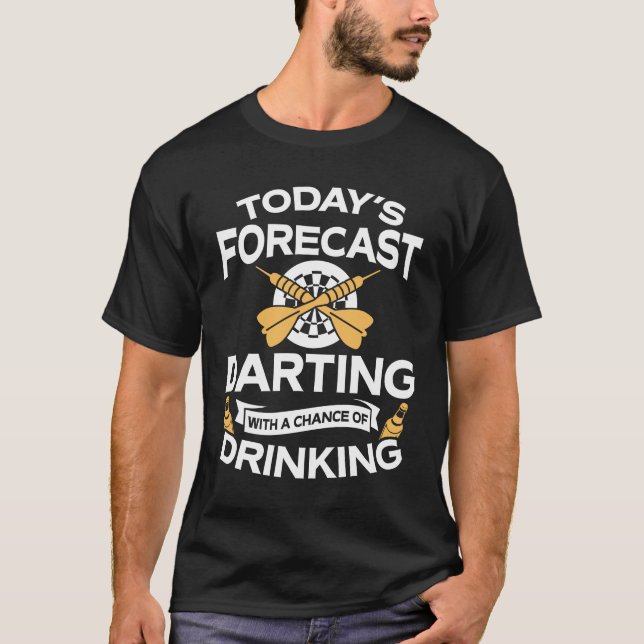 Funny Today's Forecast Darting With Drinking T-Shirt (Front)