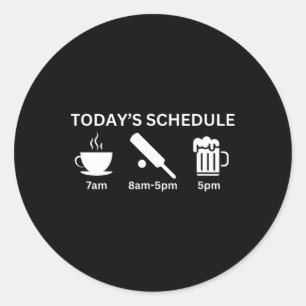 Funny Today's Schedule Plan Coffee Cricket Beer Classic Round Sticker
