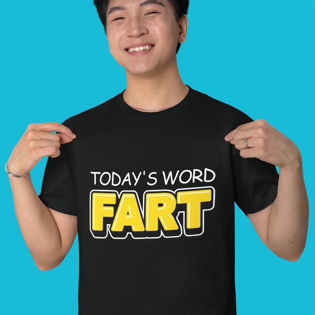 Funny Today's Word Fart Typography  T-Shirt (Creator Uploaded)