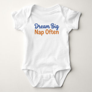 Funny Toddler Quote Dream Big Nap Often Playful Baby Bodysuit
