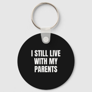 Funny Toddler Shirt Kids Quote I Still Live With M Key Ring