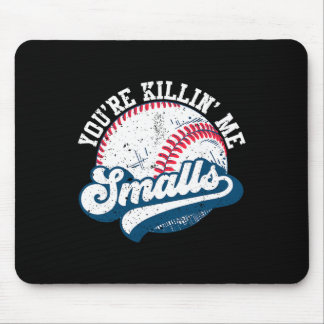 Funny Toddler Softll Shirt You're Killin Me Smalls Mouse Pad