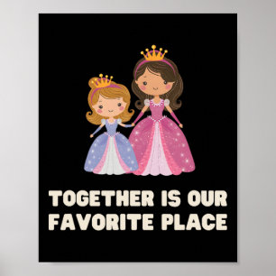 Funny Together Is Our Favourite Place Princess Que Poster