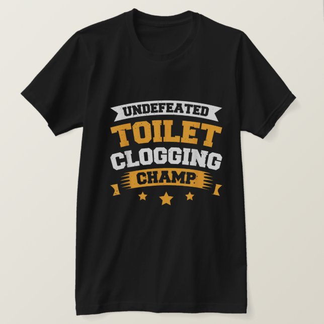 Funny Toilet Clogging Champion Tee T-Shirt (Design Front)