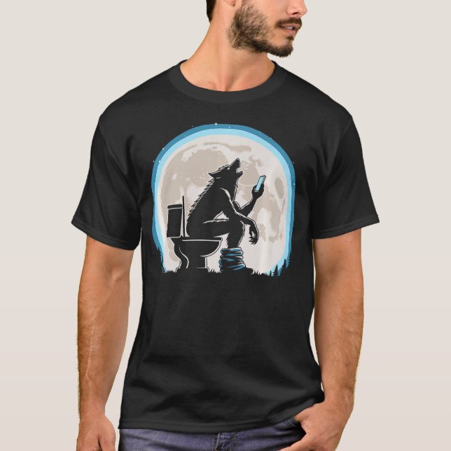Funny Toilet Humor Werewolf or Wolf Howling at the T-Shirt (Front)
