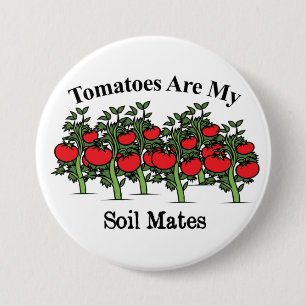 Funny Tomatoes Are My Soil Mates 7.5 Cm Round Badge