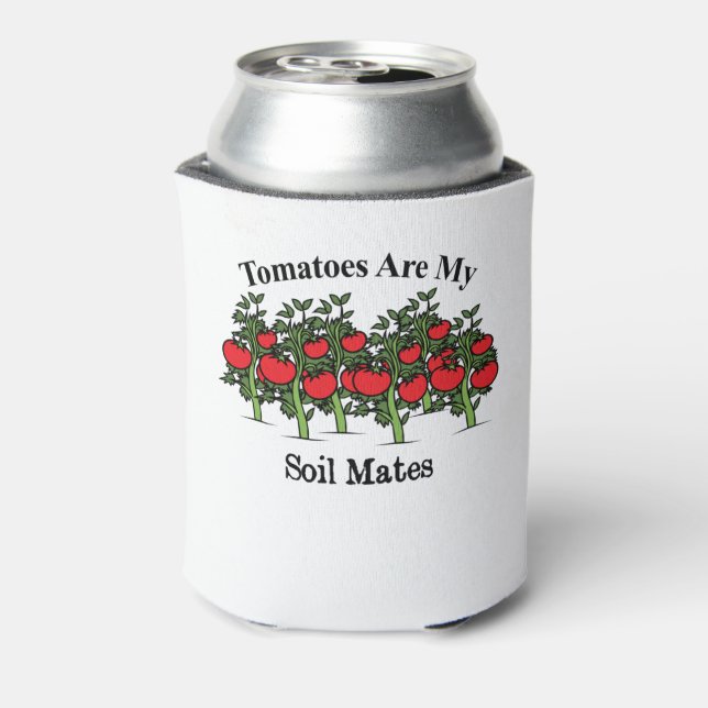 Funny Tomatoes Are My Soil Mates Can Cooler (Can Back)
