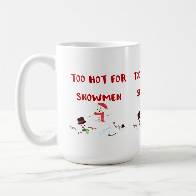 Funny Too hot for Snowmen Coffee Mug (Left)