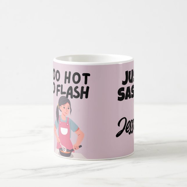 Funny Too Hot To Flash Just Sassy Personalise Coffee Mug (Center)