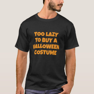 Funny Too Lazy To Buy a Halloween Costume Party Gi T-Shirt