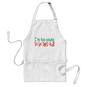 Funny Too Young to be Old Standard Apron