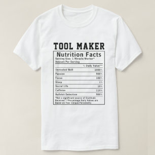 Funny Tool Maker Nutrition Facts Staff Worker Gift T-Shirt
